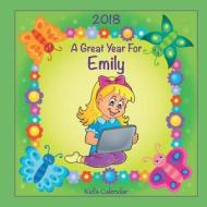 2018 - A Great Year for Emily Kid's Calendar di C. a. Jameson edito da Createspace Independent Publishing Platform