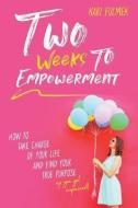 Two Weeks to Empowerment: How to Take Charge of Your Life and Find Your True Purpose! di Kari Fulmek edito da CANADIAN MUSEUM OF CIVILIZATIO