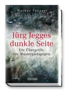 Jürg Jegges dunkle Seite di Markus Zangger edito da Wörterseh Verlag
