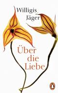 Über die Liebe di Willigis Jäger Osb edito da Penguin TB Verlag