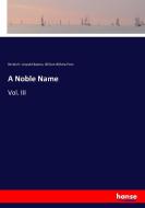 A Noble Name di Bertha H. Leopold Buxton, William Wilhew Fenn edito da hansebooks
