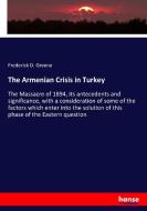 The Armenian Crisis in Turkey di Frederick D. Greene edito da hansebooks