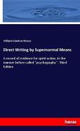 Direct Writing by Supernormal Means di William Stainton Moses edito da hansebooks