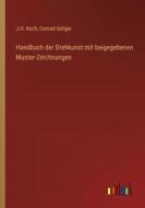 Handbuch der Drehkunst mit beigegebenen Muster-Zeichnungen di J. H. Koch, Conrad Seliger edito da Outlook Verlag