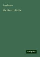 The History of India di John Dowson edito da Antigonos Verlag