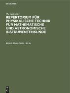 Repertorium für physikalische Technik für mathematische und astronomische Instrumentenkunde, Band 2, Atlas: Tafel I bis  edito da De Gruyter