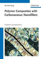 Polymer Composites with Carbonaceous Nanofillers di Sie Chin Tjong edito da Wiley VCH Verlag GmbH