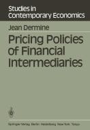 Pricing Policies of Financial Intermediaries di J. Dermine edito da Springer Berlin Heidelberg
