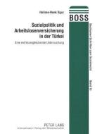 Sozialpolitik und Arbeitslosenversicherung in der Türkei di Halime-Renk Oguz edito da Lang, Peter GmbH