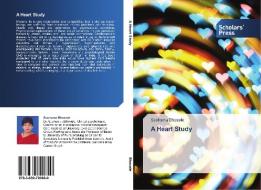 A Heart Study di Bhosale Sushama Bhosale edito da Ks Omniscriptum Publishing