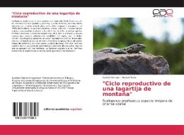"Ciclo reproductivo de una lagartija de montaña" di Gabriel Arriaga, Manuel Feria edito da EAE