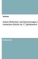 Innere Reformen Und Erneuerungen Der Russischen Kirche Im 17. Jahrhundert di Anonym edito da Grin Verlag