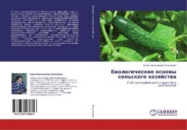 Biologicheskie Osnovy Sel'skogo Khozyaystva di Kazachyenok Nina edito da Lap Lambert Academic Publishing