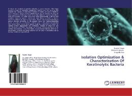Isolation Optimization & Characterization Of Keratinolytic Bacteria di Nudrat Baqri, Mehwish Iqtedar, Shagufta Naz edito da LAP Lambert Academic Publishing