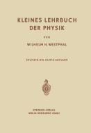 Kleines Lehrbuch der Physik di Wilhelm Heinrich Westphal edito da Springer Berlin Heidelberg