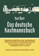 Das deutsche Kaufmannsbuch di Karl Bott Karl Bott edito da Gabler Verlag