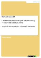 Oszillator-handelsstrategien Zur Bewertung Von Investmentalternativen di Markus Kranepuhl edito da Grin Verlag