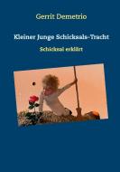 Kleiner Junge Schicksals-Tracht di Gerrit Demetrio edito da TWENTYSIX