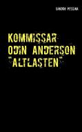 Kommissar Odin Anderson "Altlasten" di Sandro Pessina edito da Books on Demand