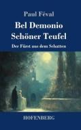 Bel Demonio - Schöner Teufel di Paul Féval edito da Henricus - Edition Deutsche Klassik GmbH, Berlin