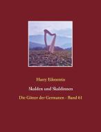 Skalden und Skaldinnen di Harry Eilenstein edito da Books on Demand