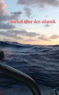 barfuß über den atlantik di Karl-Heinz Hapke edito da Books on Demand