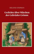 Gedichte über Märchen der Gebrüder Grimm di Helene Stephan edito da Books on Demand