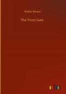 The Yvory Gate di Walter Besant edito da Outlook Verlag