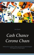 Cash Chance Corona Chaos di Jule Quant edito da Books on Demand