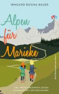 Alpen für Marieke di Irmgard Rosina Bauer edito da Books on Demand