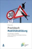 Praxisbuch Mobilitätsbildung di Philipp Spitta edito da Schneider Verlag GmbH