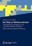 Der Weg zu Weltinnovationen di Gunter R. K. Stahr edito da Gabler, Betriebswirt.-Vlg