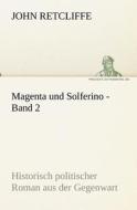 Magenta und Solferino - Band 2 di John Retcliffe edito da TREDITION CLASSICS