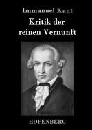Kritik der reinen Vernunft di Immanuel Kant edito da Hofenberg