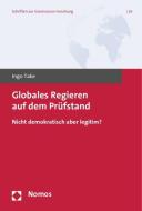 Globales Regieren auf dem Prüfstand di Ingo Take edito da Nomos Verlagsges.MBH + Co