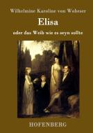 Elisa di Wilhelmine Karoline Von Wobeser edito da Hofenberg