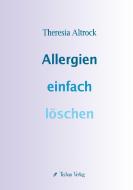 Allergien einfach löschen di Theresia Altrock edito da Techau