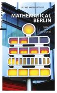Mathematical Berlin di Iris Grötschel, Martin Grötschel edito da BerlinStory Verlag GmbH