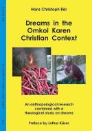 Dreams in the Omkoi Karen Christian Context di Hans Christoph Bär edito da VTR Publications