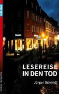 Schmidt, J: Lesereise in den Tod di Jürgen Schmidt edito da Edition Oberkassel