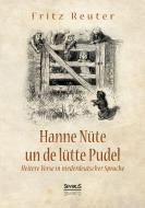 Hanne Nüte un de lütte Pudel di Fritz Reuter edito da Severus Verlag