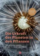 Die Urkraft der Planeten in den Pflanzen di Christoph Pollak edito da Nymphenburger