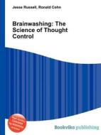 Brainwashing di Jesse Russell, Ronald Cohn edito da Book On Demand Ltd.
