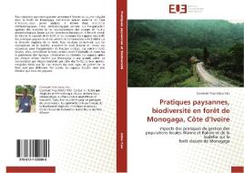 Pratiques paysannes, biodiversité en forêt de Monogaga, Côte d'Ivoire di Constant Yves Adou Yao edito da Editions universitaires europeennes EUE