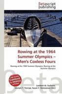 Rowing at the 1964 Summer Olympics - Men's Coxless Fours edito da Betascript Publishing