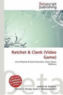 Ratchet & Clank (Video Game) edito da Betascript Publishing