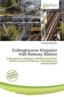 Collingbourne Kingston Halt Railway Station edito da Culp Press