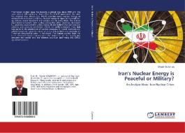 Iran's Nuclear Energy is Peaceful or Military? di Ghadir Golkarian edito da LAP Lambert Academic Publishing