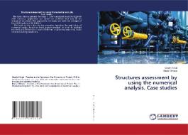 Structures assessment by using the numerical analysis. Case studies di Costin Ilinca, Maria Tanase edito da LAP LAMBERT Academic Publishing