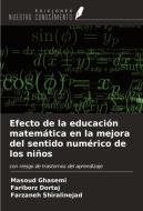 Efecto de la educación matemática en la mejora del sentido numérico de los niños di Masoud Ghasemi, Fariborz Dortaj, Farzaneh Shiralinejad edito da Ediciones Nuestro Conocimiento